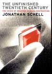 SCHELL, JONATHAN - The Unfinished Twentieth Century [antikvár]