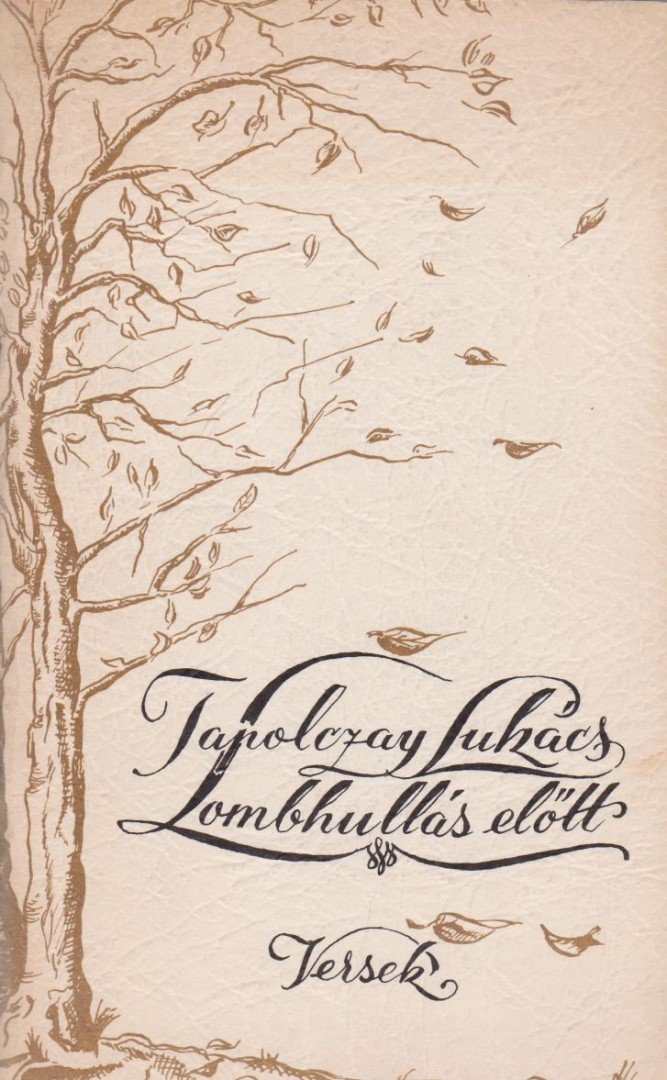 Tapolczay Lukács - Lombhullás előtt (dedikált) [antikvár]