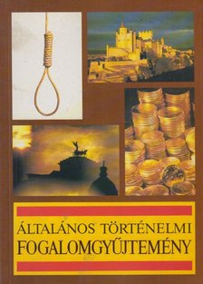 Markó László - Általános történelmi fogalomgyűjtemény [antikvár]