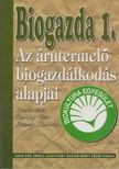 Sárközy Péter, Seléndy Szabolcs - Az árutermelő biogazdálkodás alapjai (Dedikált) [antikvár]