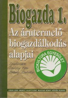 Sárközy Péter, Seléndy Szabolcs - Az árutermelő biogazdálkodás alapjai (Dedikált) [antikvár]