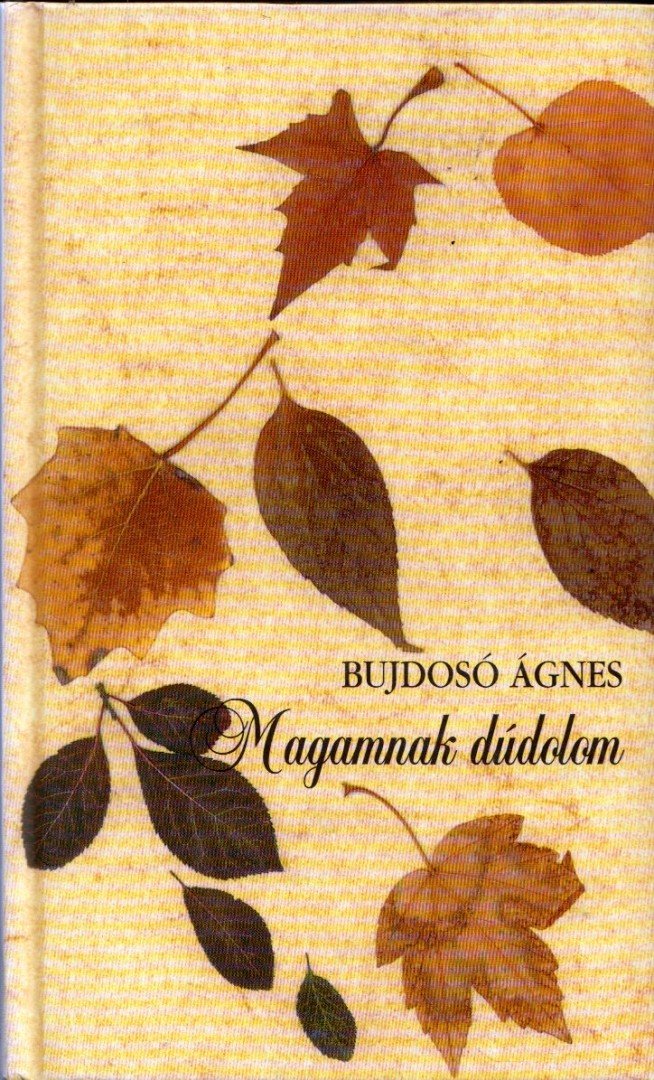 Bujdosó Ágnes - Magamnak dúdolom (dedikált) [antikvár]
