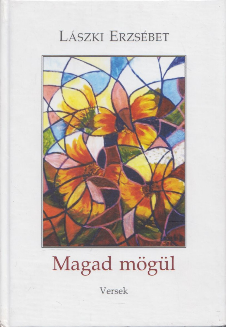 Lászki Erzsébet - Magad mögül (dedikált) [antikvár]