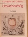 Ferreira de Castro - Örökkévalóság [antikvár]