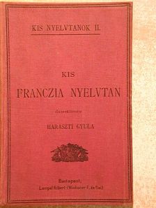 Haraszti Gyula - Kis franczia nyelvtan [antikvár]