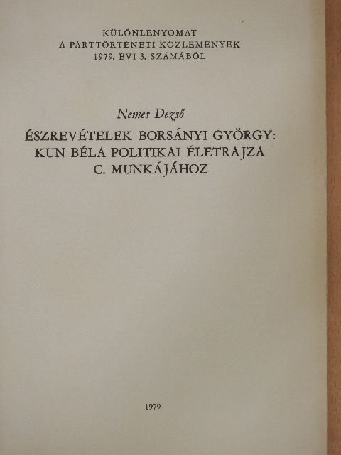Nemes Dezső - Észrevételek Borsányi György: Kun Béla politikai életrajza c. munkájához [antikvár]