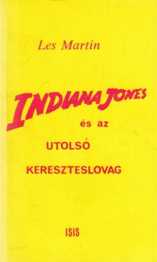 LES MARTIN - Indiana Jones és az utolsó kereszteslovag [antikvár]