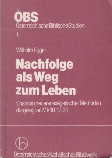 Egger, Wilhelm - Nachfolge als Weg zum Leben [antikvár]