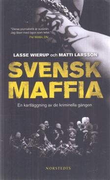Larsson, Matti, Wierup, Lasse - Svensk maffia [antikvár]