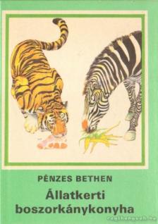 Pénzes Bethen - Állatkerti boszorkánykonyha [antikvár]