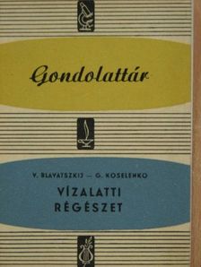 G. Koselenko - Vízalatti régészet [antikvár]