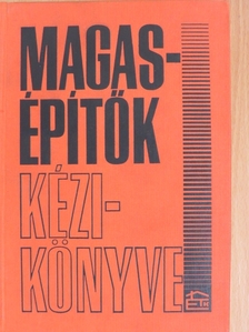 Betlehem Antal - Magasépítők kézikönyve [antikvár]