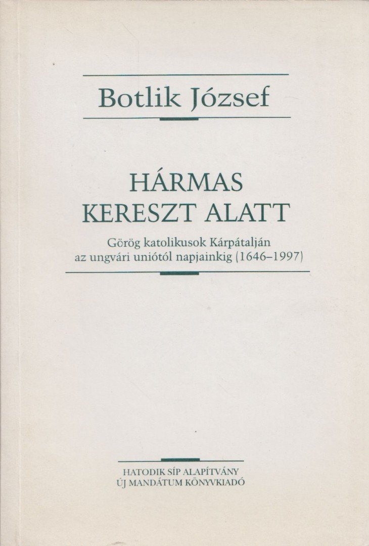 Botlik József - Hármas kereszt alatt [antikvár]
