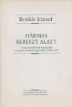 Botlik József - Hármas kereszt alatt [antikvár]