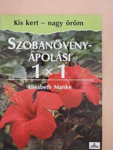 Elisabeth Manke - Szobanövény-ápolási 1X1 [antikvár]