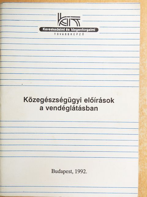 Szeitzné dr. Szabó Mária - Közegészségügyi előírások a vendéglátásban [antikvár]