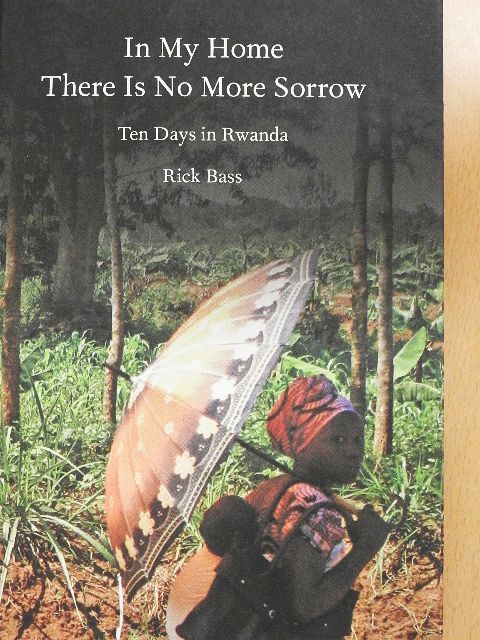 Rick Bass - In My Home There Is No More Sorrow [antikvár]