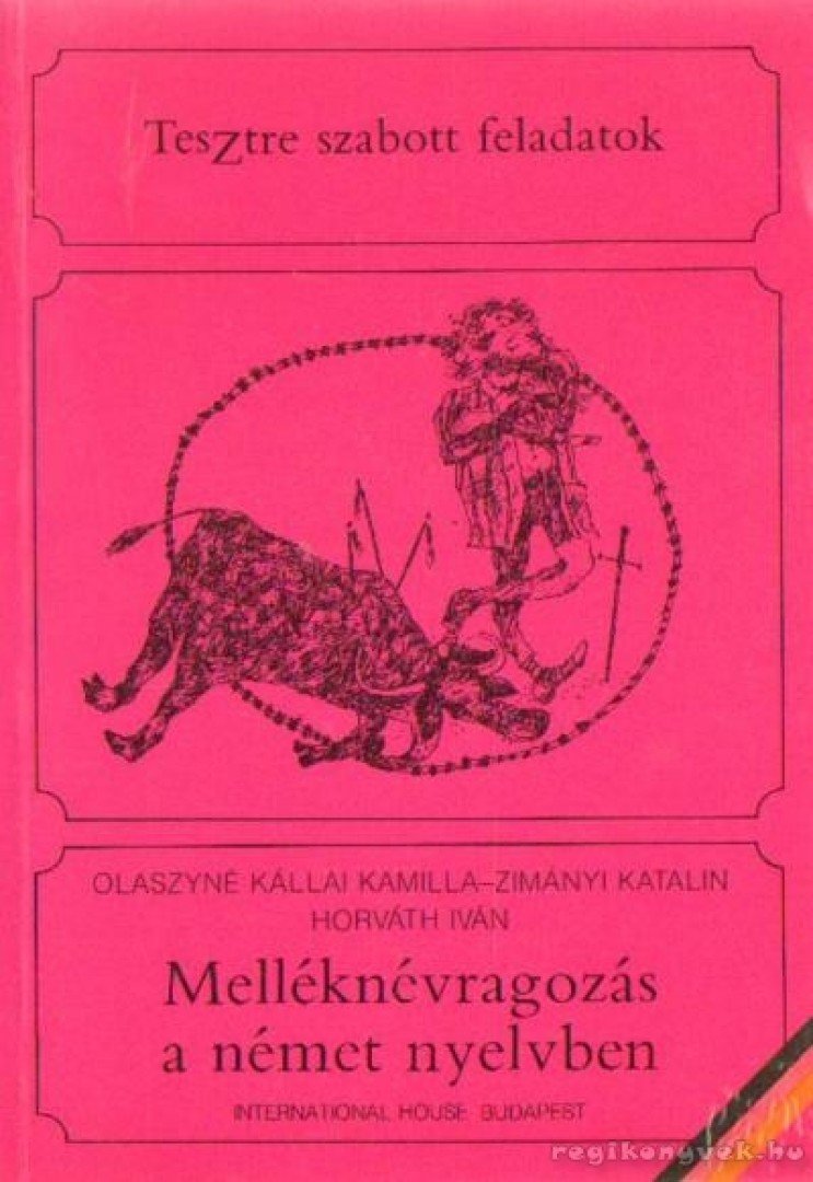Horváth Iván, Olaszyné Kállai Kamillia, Zimányi Katalin - Melléknévragozás a német nyelvben [antikvár]