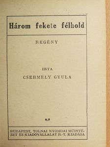 Csermely Gyula - Három fekete félhold [antikvár]
