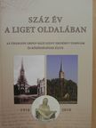 Bartus Sándor - Száz év a Liget oldalában [antikvár]