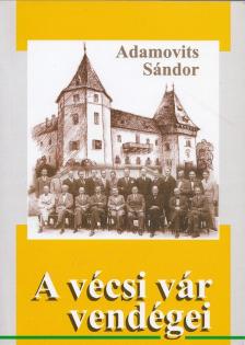 Adamovits Sándor - A vécsi vár vendégei [antikvár]