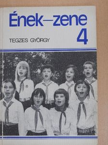 Tegzes György - Ének-zene 4 [antikvár]