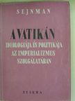 M. M. Sejnman - A Vatikán ideologiája és politikája az imperializmus szolgálatában [antikvár]