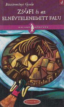 Böszörményi Gyula - Zsófi és az elnévtelenedett falu [antikvár]