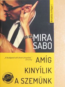 Mira Sabo - Amíg kinyílik a szemünk [antikvár]