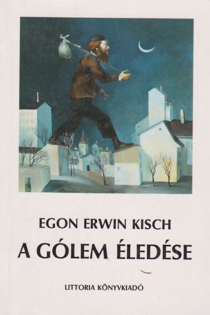 KISCH, EGON ERWIN - A gólem éledése [antikvár]