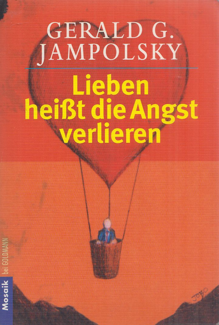 Gerald G. Jampolsky - Lieben heißt die Angst verlieren [antikvár]