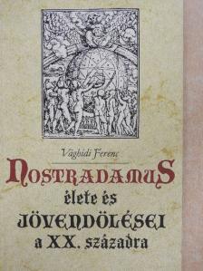 Nostradamus - Nostradamus élete és jövendölései a XX. századra [antikvár]