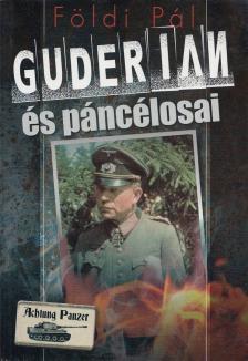 FÖLDI PÁL - Guderian és páncélosai [antikvár]
