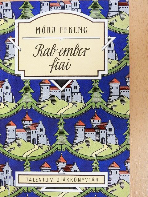 Móra Ferenc - Rab ember fiai [antikvár]