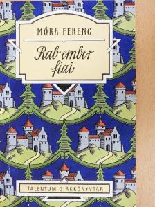 Móra Ferenc - Rab ember fiai [antikvár]