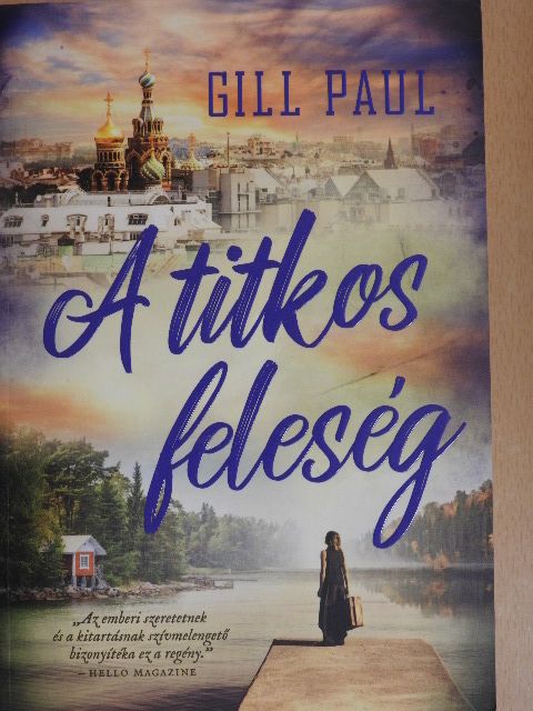 Gill Paul - A titkos feleség [antikvár]