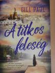 Gill Paul - A titkos feleség [antikvár]