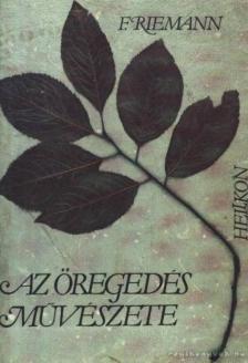 Fritz Riemann - Az öregedés művészete [antikvár]
