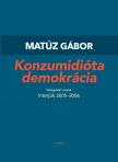 Matúz Gábor - Konzumidióta demokrácia