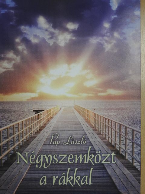 Pap László - Négyszemközt a rákkal [antikvár]