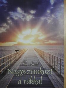 Pap László - Négyszemközt a rákkal [antikvár]