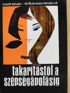 Dr. Bukosza Istvánné - Takarítástól a szépségápolásig [antikvár]