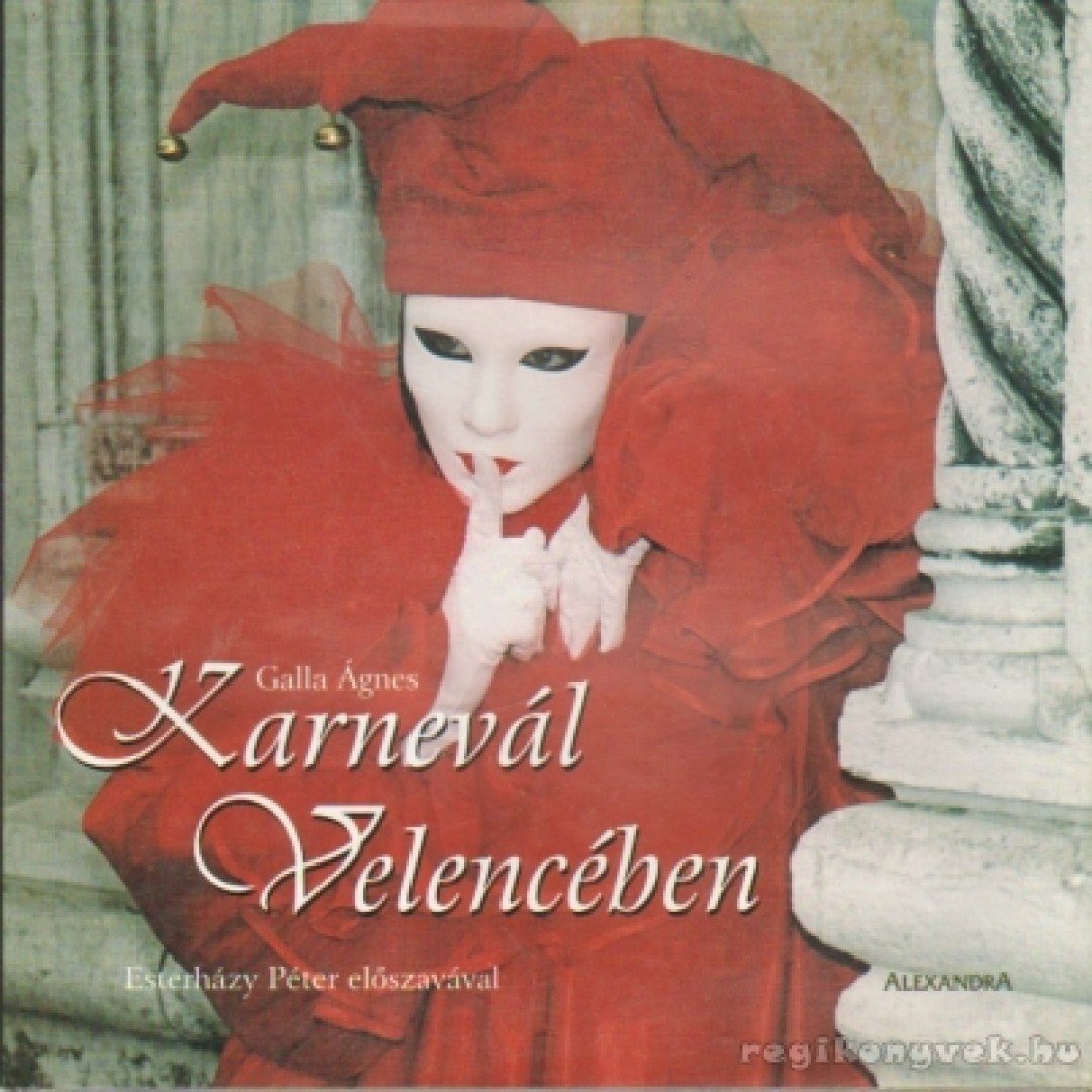 Galla Ágnes - Karnevál Velencében [antikvár]