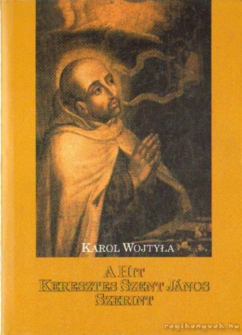 WOJTYLA, KAROL - A Hit Keresztes Szent János szerint [antikvár]