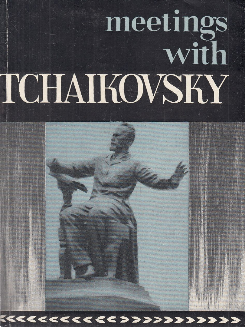 Dalila Akivis - Meetings with Tchaikovsky [antikvár]