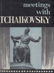 Dalila Akivis - Meetings with Tchaikovsky [antikvár]