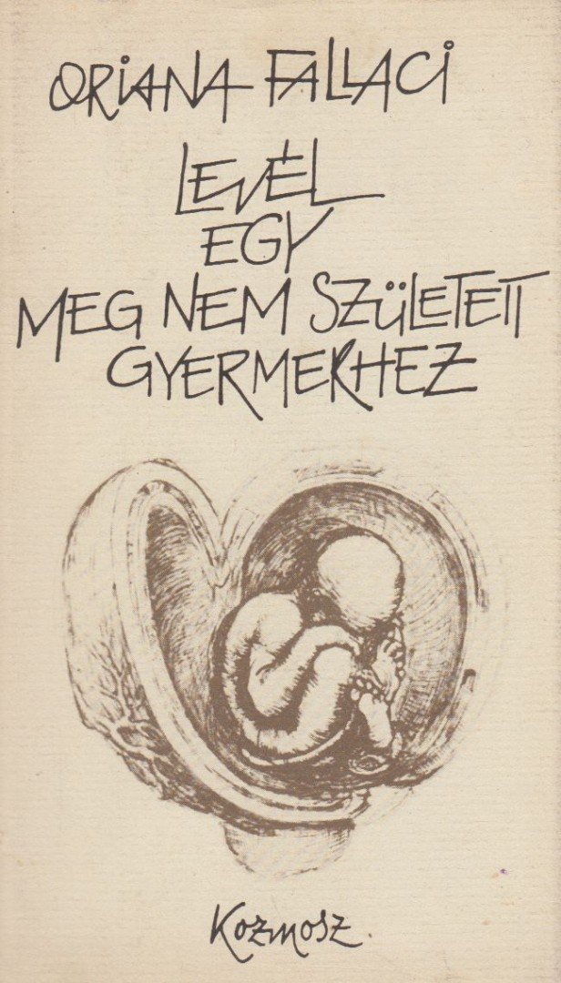 Oriana Fallaci - Levél egy meg nem született gyermekhez [antikvár]