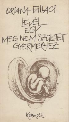 Oriana Fallaci - Levél egy meg nem született gyermekhez [antikvár]