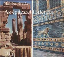 Hajnóczi Gyula - Az építészet története - Ókor [antikvár]