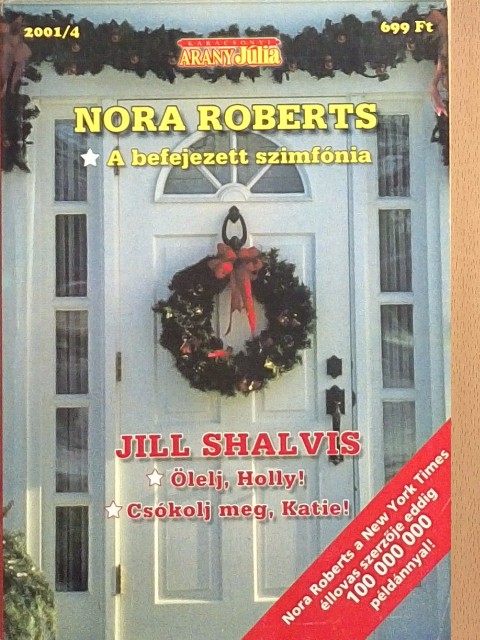 Jill Shalvis - A befejezett szimfónia/Ölelj, Holly!/Csókolj meg Katie! [antikvár]
